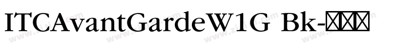ITCAvantGardeW1G Bk字体转换